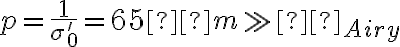  p = \frac{1}{\sigma'_0} = 65 µm \gg Ø_{Airy}  