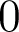  0