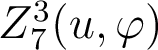  Z_7^3(u,\varphi) 