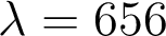  \lambda=656 
