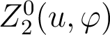  Z_2^0(u,\varphi) 