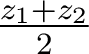 \frac{z_1+z_2}{2}