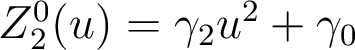  Z_2^0(u)=\gamma_2 u^2 + \gamma_0 