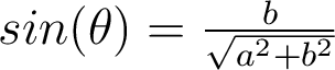 sin(\theta)=\frac{b}{\sqrt{a^2+b^2}}