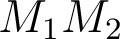 M_1M_2