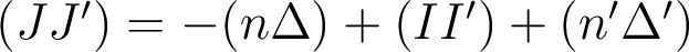  (JJ') =-(n\Delta) + (II') + (n'\Delta')