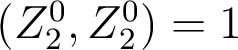  
(Z_2^0,Z_2^0)=1 