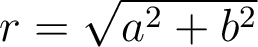 r=\sqrt{a^2+b^2}