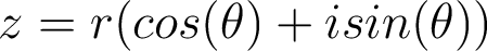 z = r(cos(\theta) + i sin(\theta))