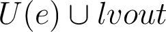 U(e) \cup lvout