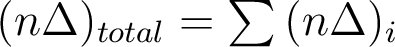   (n\Delta)_{total} = \sum{(n\Delta)_i}  
