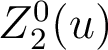  Z_2^0(u) 