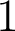 1 1