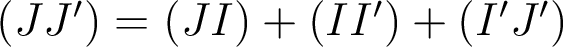  (JJ') = (JI) + (II') + (I'J') 