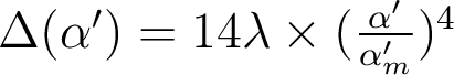  \Delta(\alpha') = 14\lambda \times (\frac{\alpha'}{\alpha'_m} )^4 