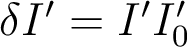  \delta I' = I'I'_0 