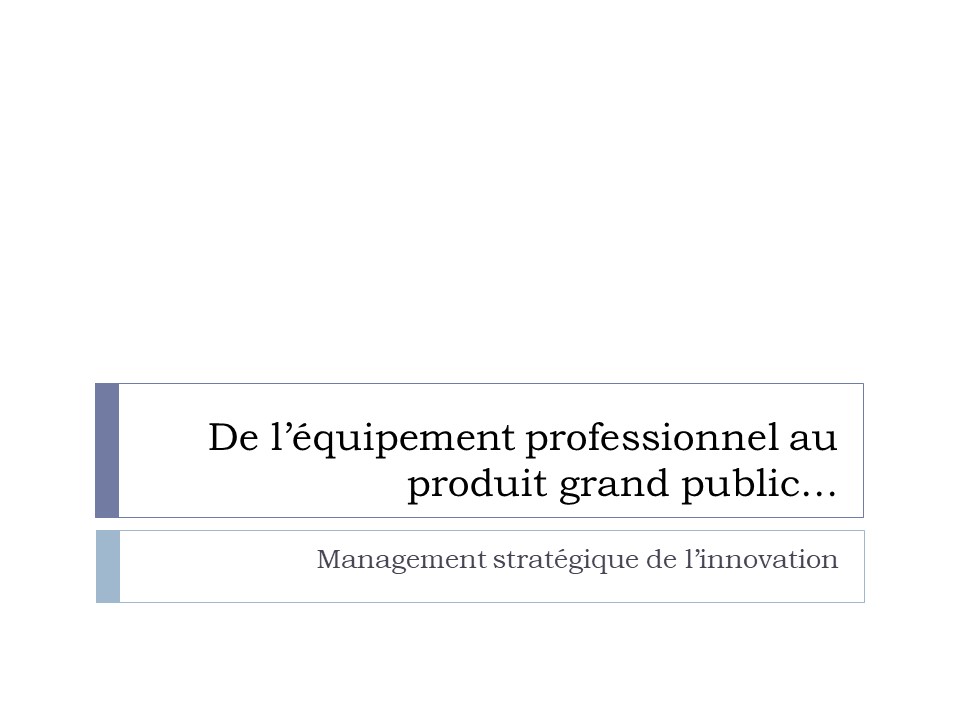 Titre : De l'équipement professionnel au produit grand public